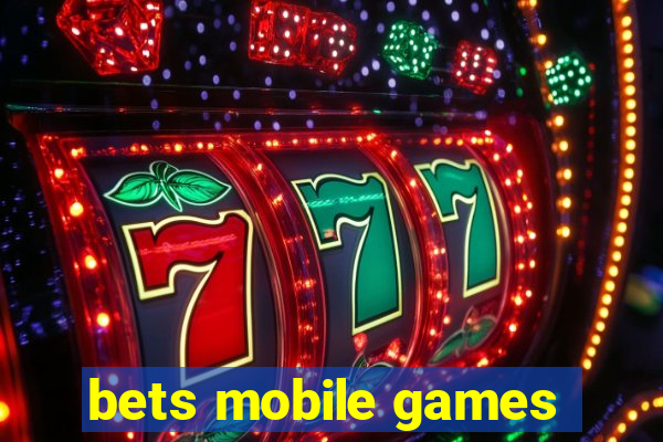 bets mobile games